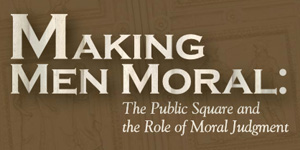 Making Men Moral