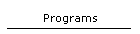 Programs