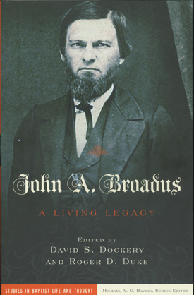 <em>John A. Broadus: A Living Legacy</em>, by David S. Dockery and Roger D. Duke, is now available.
