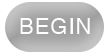 BEGIN