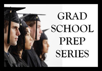 Grad School Prep Series