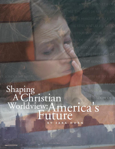 Shaping a Christian Worldview: America's Future