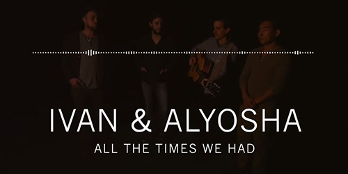 Watch Video: Ivan & Alyosha
