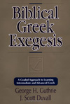 Biblical Greek Exegesis: A Graded Approach to Learning Intermediate and Advanced Greek