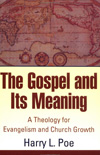 The Gospel and Its Meaning:  A Theology for Evangelism and Church Growth