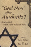 Good News After Auschwitz?: Christian Faith in a Post-Holocaust World