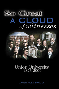 So Great a Cloud of Witnesses: Union University, 1823-2000