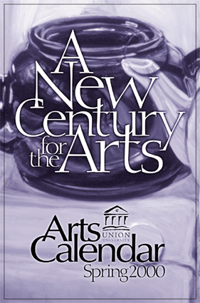 A New Century for the Arts - Union Arts Calendar - Spring 2000