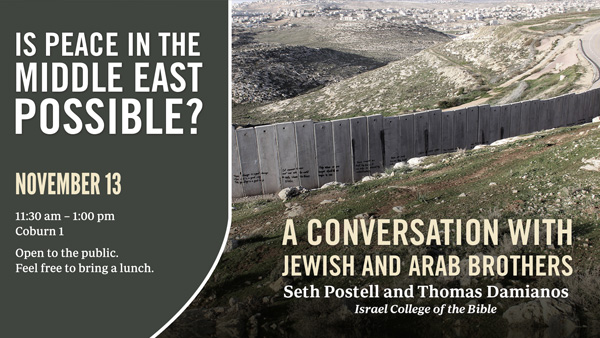 Political Science/Theology & Missions: Is Peace in the Middle East Possible?: A Conversation with Jewish and Arab Brothers