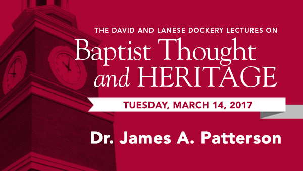 Dockery Lectures: James A. Patterson