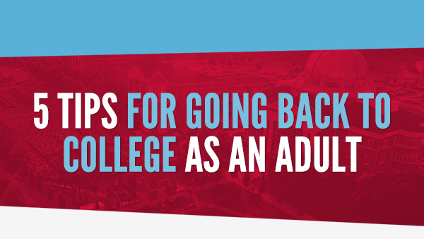 Free Webinar: 5 Tips for Going Back to College as an Adult