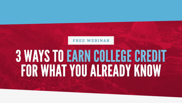 Free Webinar: 3 Ways to Earn College Credit for What You Know