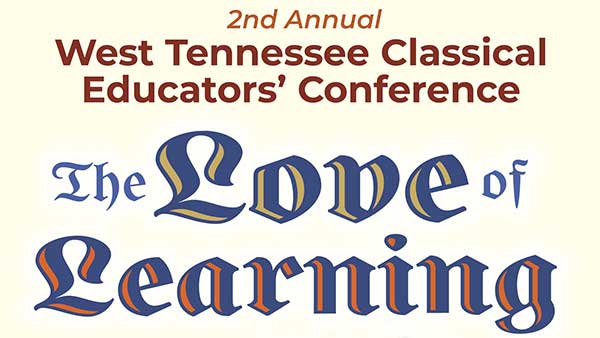 <em>West Tennessee Classical Educators' Conference:</em> The Love of Learning and the Desire for God image