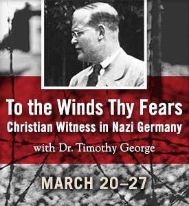 To the Winds Thy Fears: Christian Witness in Nazi Germany with Dr. Timothy George