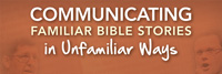 Hendersonville Bible Conference: Communicating Familiar Bible Stories in Unfamiliar Ways