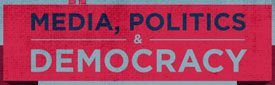 A Town and Gown series entitled "Media, Politics and Democracy" will run from Feb. 6-March 5.