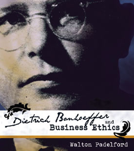 "Bonhoeffer and Business Ethics," by Walton Padelford, is now available.