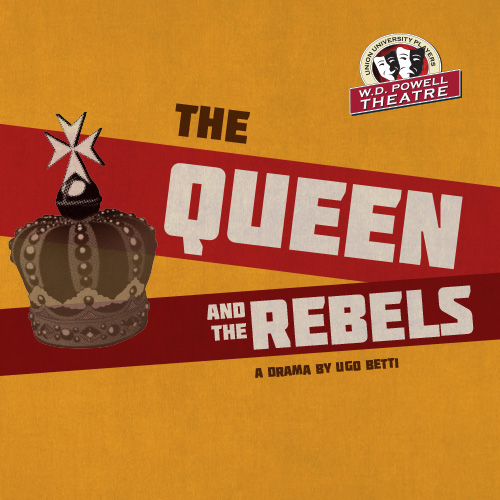 "The Queen and the Rebels" will run March 10-15 in the W.D. Powell Theatre. 