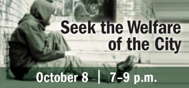 Union's Center for Politics and Religion will sponsor "Seek the Welfare of the City," with Robert Woodson and Jay Richards, Oct. 8.