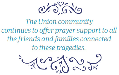 The Union community continues to offer prayer support to all the friends and families connected to these tragedies.