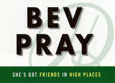 Bev Pray: She's Got Friends in High Places