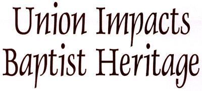 Union Impacts Baptist Heritage