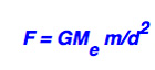 The image shows the formula F = G Mₑ m / d² in blue text, representing the gravitational force equation used to determine the mass of the Earth, where F is force, G is the gravitational constant, Mₑ is Earth's mass, m is mass, and d is distance squared.